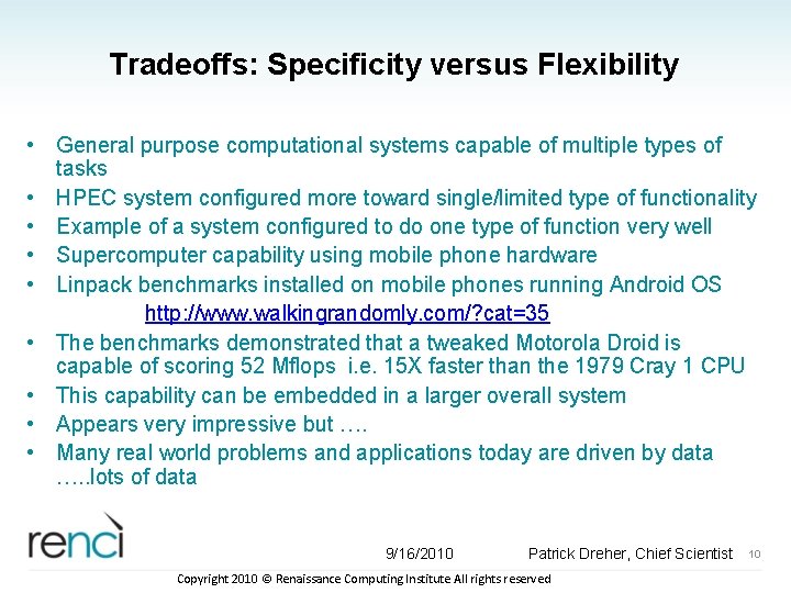 Tradeoffs: Specificity versus Flexibility • General purpose computational systems capable of multiple types of