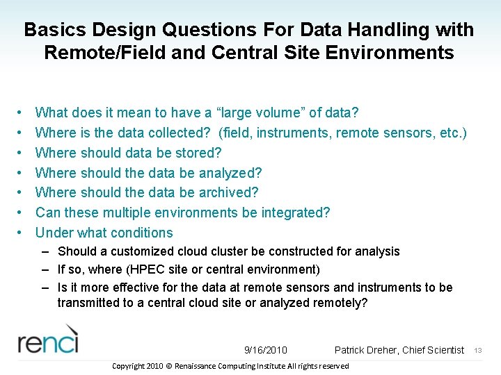 Basics Design Questions For Data Handling with Remote/Field and Central Site Environments • •