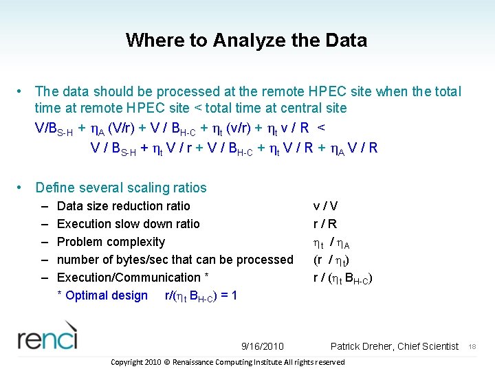Where to Analyze the Data • The data should be processed at the remote