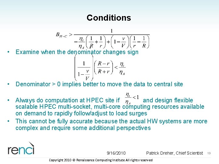 Conditions • Examine when the denominator changes sign • Denominator > 0 implies better