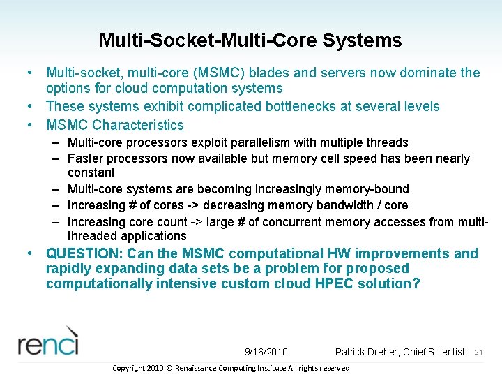Multi-Socket-Multi-Core Systems • Multi-socket, multi-core (MSMC) blades and servers now dominate the options for