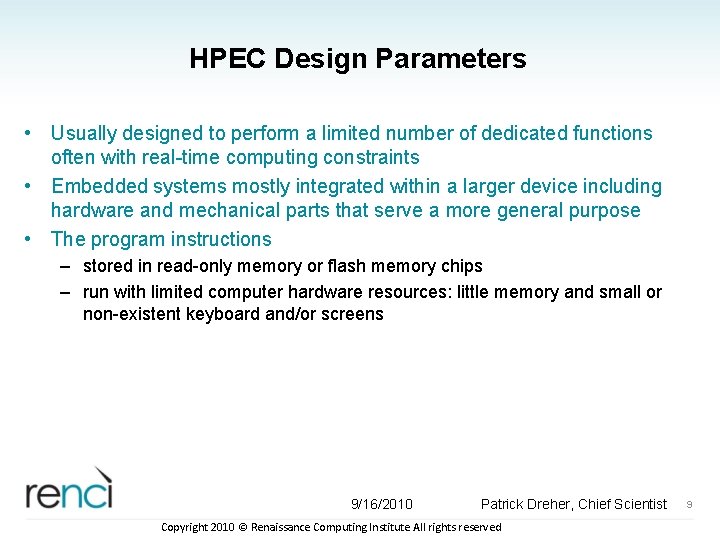 HPEC Design Parameters • Usually designed to perform a limited number of dedicated functions