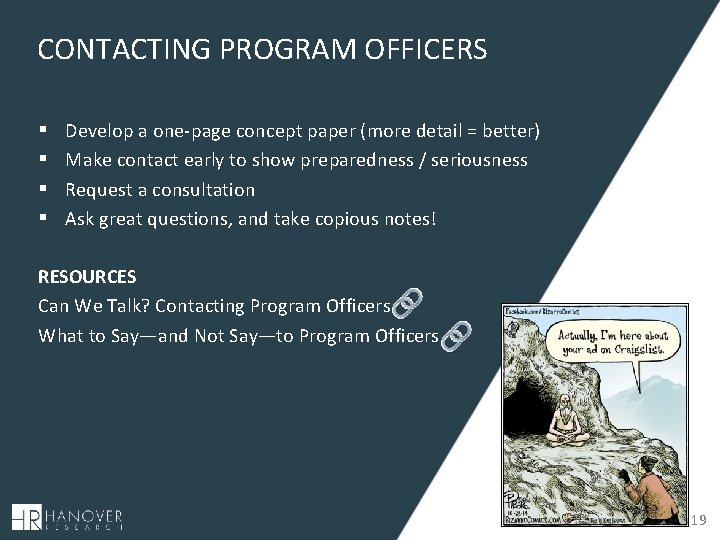 CONTACTING PROGRAM OFFICERS § § Develop a one-page concept paper (more detail = better)