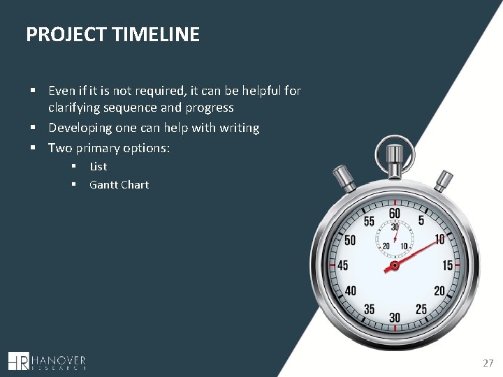 PROJECT TIMELINE § Even if it is not required, it can be helpful for