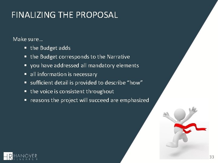 FINALIZING THE PROPOSAL Make sure… § the Budget adds § the Budget corresponds to