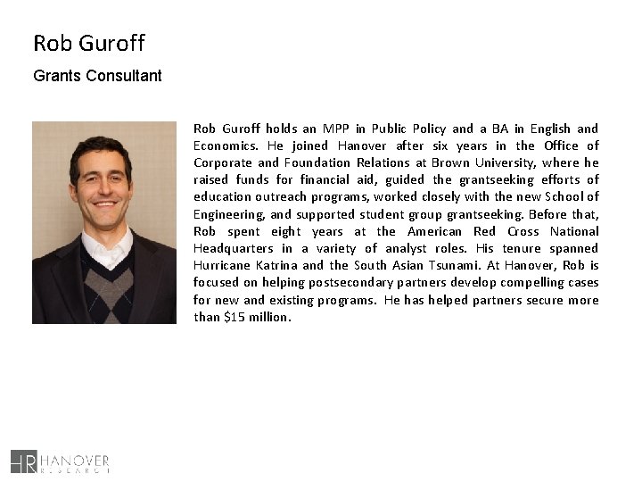 Rob Guroff Grants Consultant Rob Guroff holds an MPP in Public Policy and a