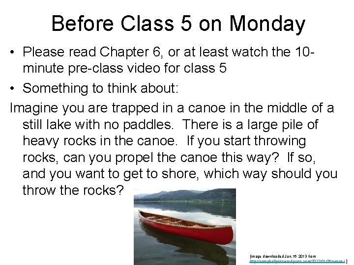 Before Class 5 on Monday • Please read Chapter 6, or at least watch