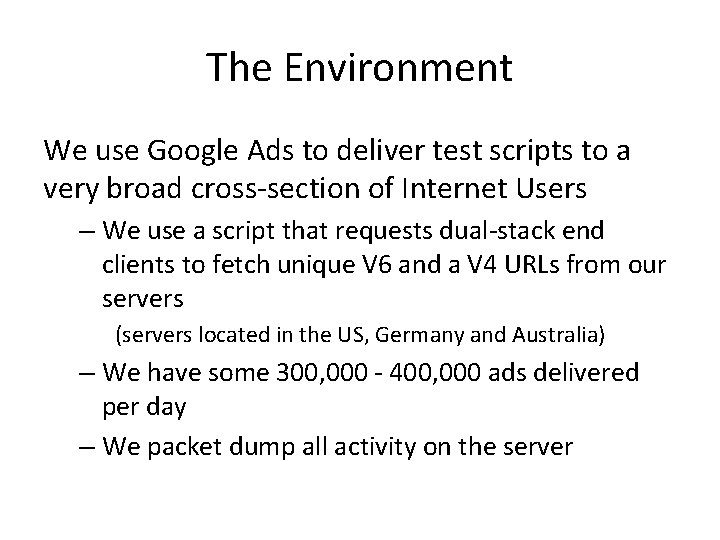 The Environment We use Google Ads to deliver test scripts to a very broad