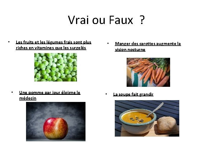 Vrai ou Faux ? Les fruits et les légumes frais sont plus riches en Vrai ou Faux ? Les fruits et les légumes frais sont plus riches en
