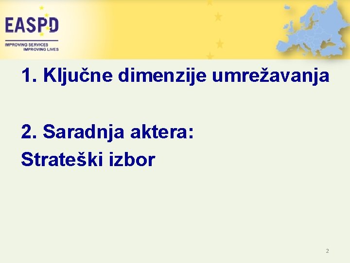 1. Ključne dimenzije umrežavanja 2. Saradnja aktera: Strateški izbor 2 