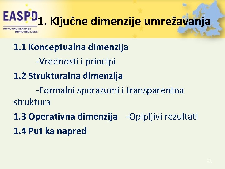 1. Ključne dimenzije umrežavanja 1. 1 Konceptualna dimenzija -Vrednosti i principi 1. 2 Strukturalna