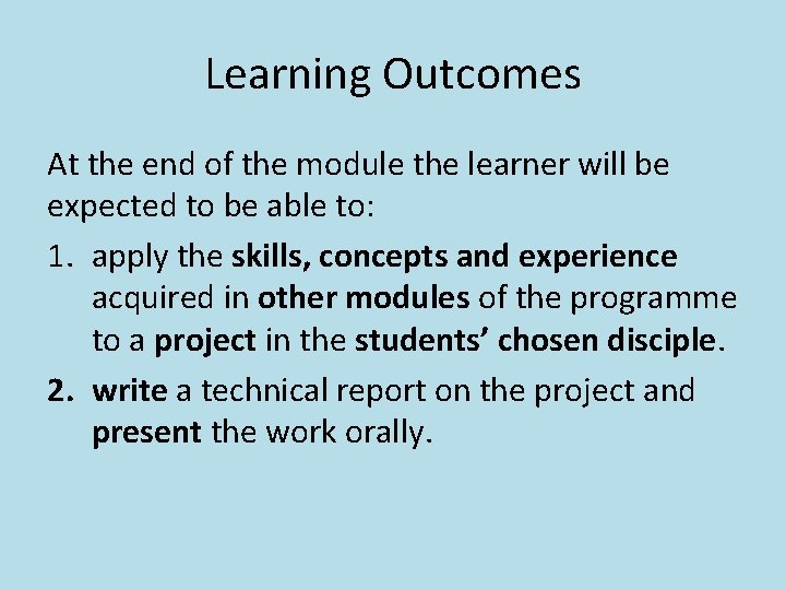 Learning Outcomes At the end of the module the learner will be expected to