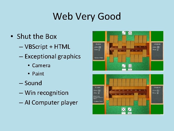 Web Very Good • Shut the Box – VBScript + HTML – Exceptional graphics