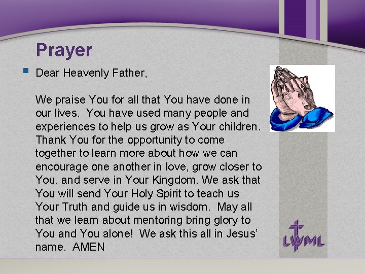 Prayer Dear Heavenly Father, We praise You for all that You have done in Prayer Dear Heavenly Father, We praise You for all that You have done in