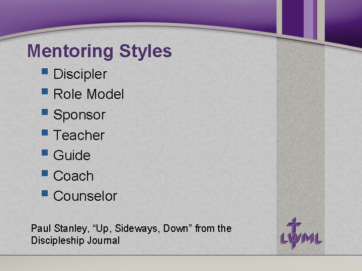 Mentoring Styles Discipler Role Model Sponsor Teacher Guide Coach Counselor Paul Stanley, “Up, Sideways, Mentoring Styles Discipler Role Model Sponsor Teacher Guide Coach Counselor Paul Stanley, “Up, Sideways,