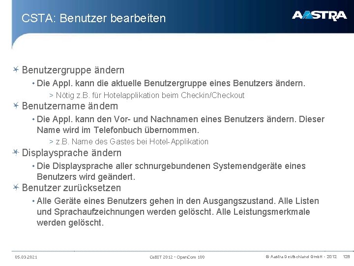 CSTA: Benutzer bearbeiten Benutzergruppe ändern • Die Appl. kann die aktuelle Benutzergruppe eines Benutzers