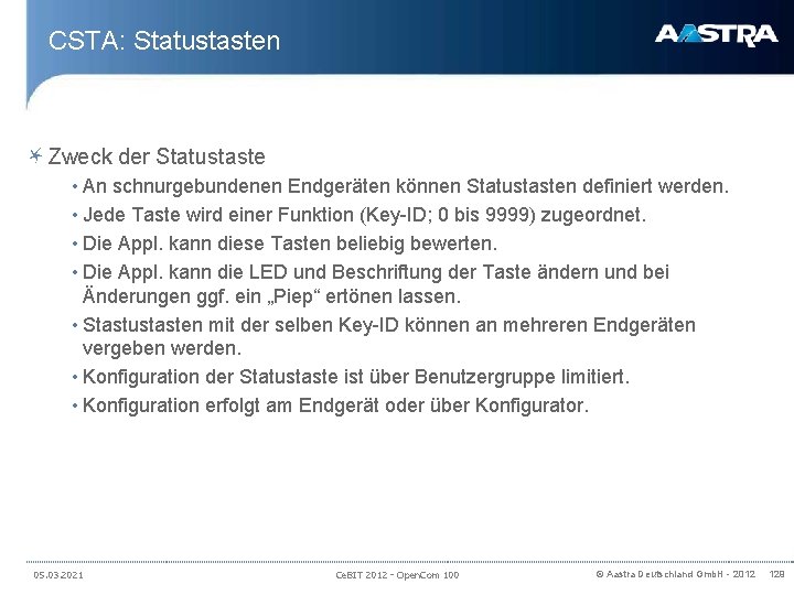 CSTA: Statustasten Zweck der Statustaste • An schnurgebundenen Endgeräten können Statustasten definiert werden. •