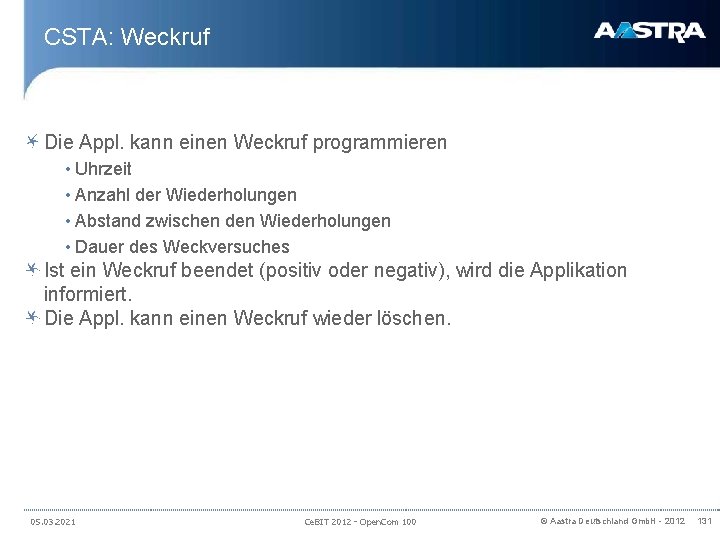 CSTA: Weckruf Die Appl. kann einen Weckruf programmieren • Uhrzeit • Anzahl der Wiederholungen