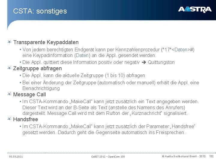 CSTA: sonstiges Transparente Keypaddaten • Von jedem berechtigten Endgerät kann per Kennzahlenprozedur (*17*<Daten>#) eine