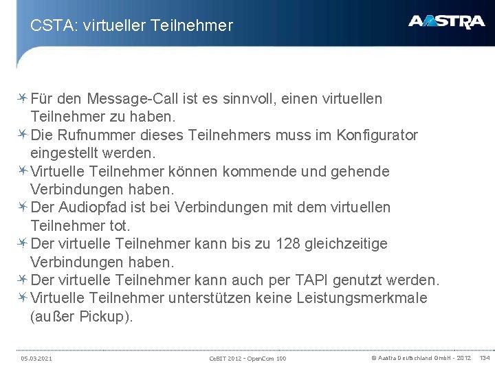 CSTA: virtueller Teilnehmer Für den Message-Call ist es sinnvoll, einen virtuellen Teilnehmer zu haben.