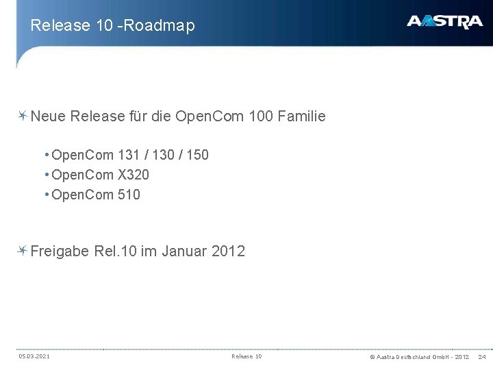 Release 10 -Roadmap Neue Release für die Open. Com 100 Familie • Open. Com