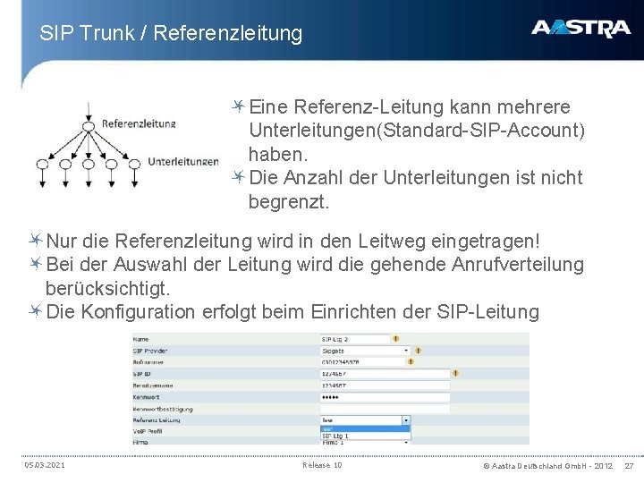 SIP Trunk / Referenzleitung Eine Referenz-Leitung kann mehrere Unterleitungen(Standard-SIP-Account) haben. Die Anzahl der Unterleitungen