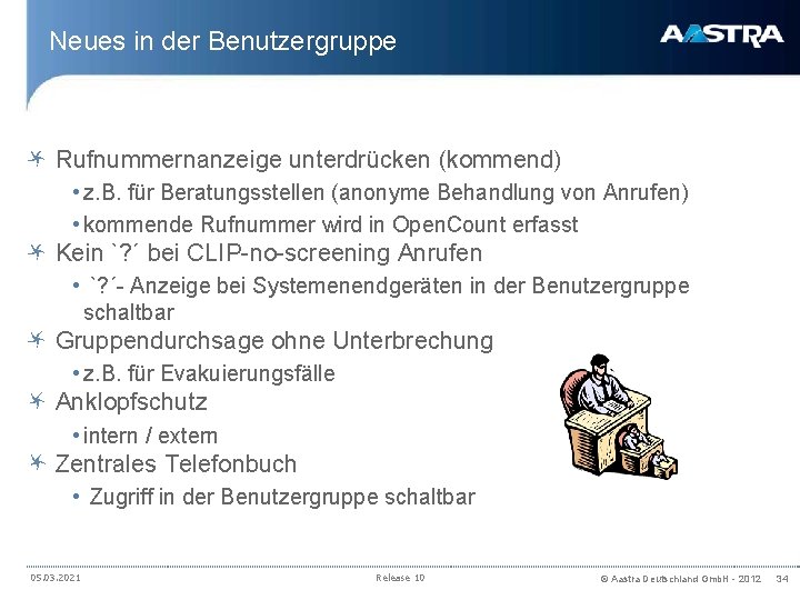 Neues in der Benutzergruppe Rufnummernanzeige unterdrücken (kommend) • z. B. für Beratungsstellen (anonyme Behandlung