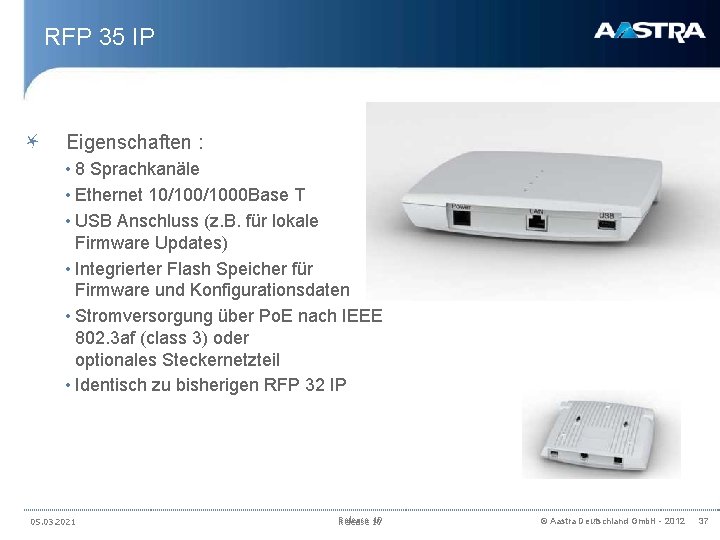 RFP 35 IP Eigenschaften : • 8 Sprachkanäle • Ethernet 10/1000 Base T •