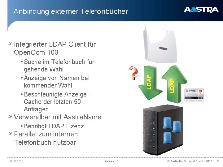 Anbindung externer Telefonbücher LDAP • Suche im Telefonbuch für gehende Wahl • Anzeige von