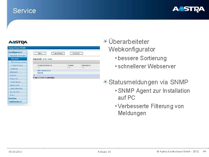 Service Überarbeiteter Webkonfigurator • bessere Sortierung • schnellerer Webserver Statusmeldungen via SNMP • SNMP