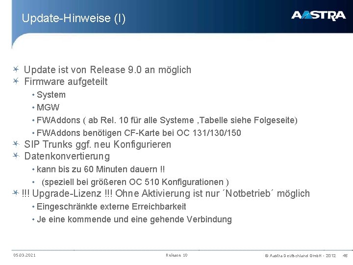 Update-Hinweise (I) Update ist von Release 9. 0 an möglich Firmware aufgeteilt • System