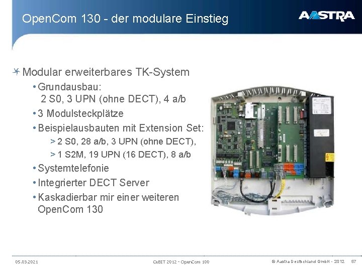 Open. Com 130 - der modulare Einstieg Modular erweiterbares TK-System • Grundausbau: 2 S