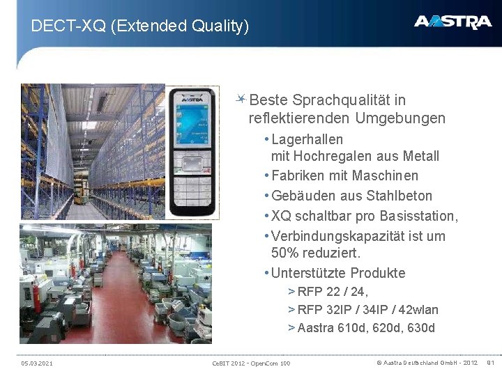 DECT-XQ (Extended Quality) Beste Sprachqualität in reflektierenden Umgebungen • Lagerhallen mit Hochregalen aus Metall