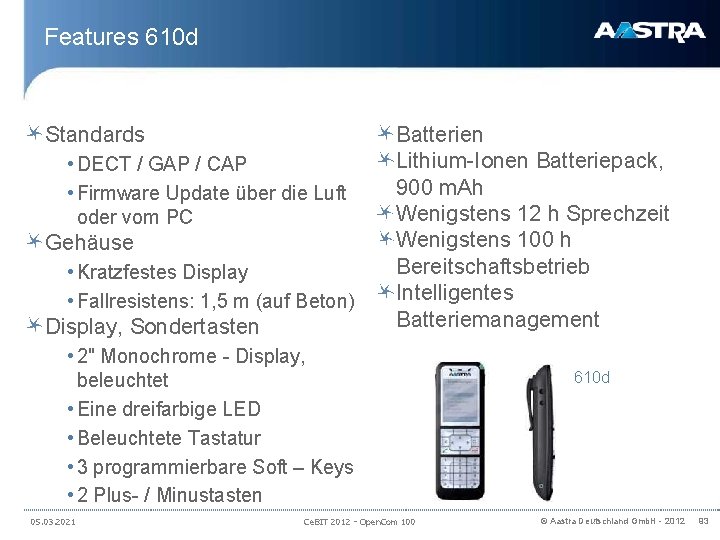 Features 610 d Standards • DECT / GAP / CAP • Firmware Update über