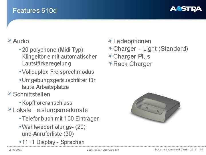 Features 610 d Audio • 20 polyphone (Midi Typ) Klingeltöne mit automatischer Lautstärkeregelung •