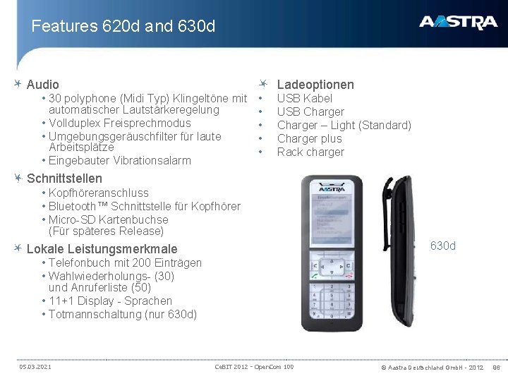 Features 620 d and 630 d Audio Ladeoptionen • 30 polyphone (Midi Typ) Klingeltöne