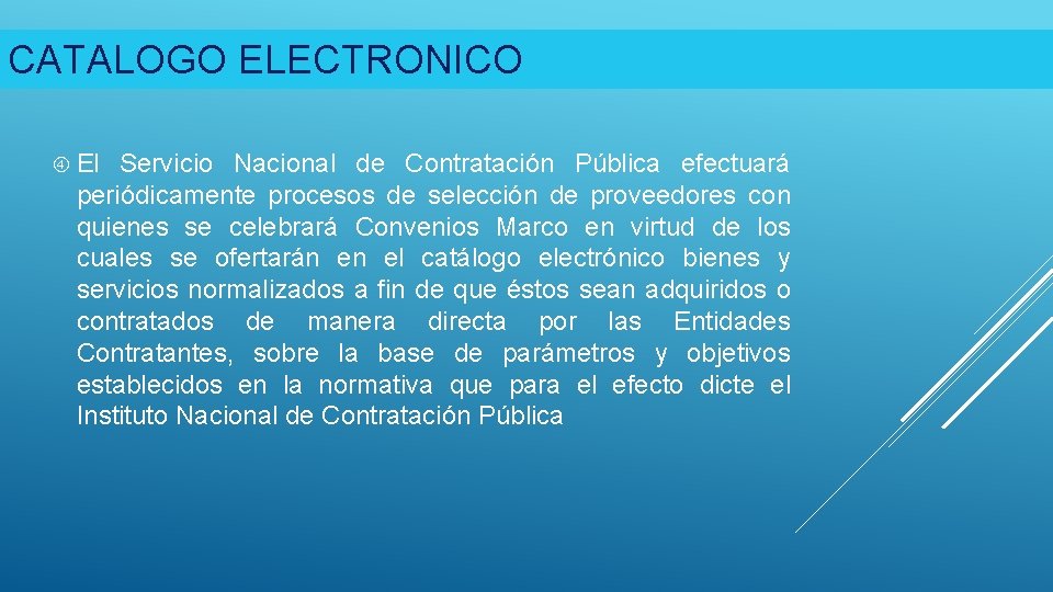 CATALOGO ELECTRONICO El Servicio Nacional de Contratación Pública efectuará periódicamente procesos de selección de