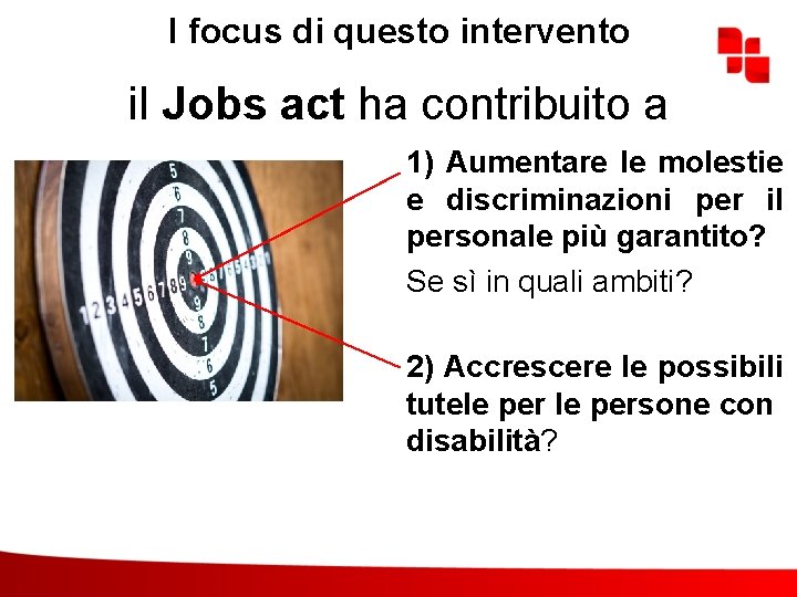 I focus di questo intervento il Jobs act ha contribuito a 1) Aumentare le