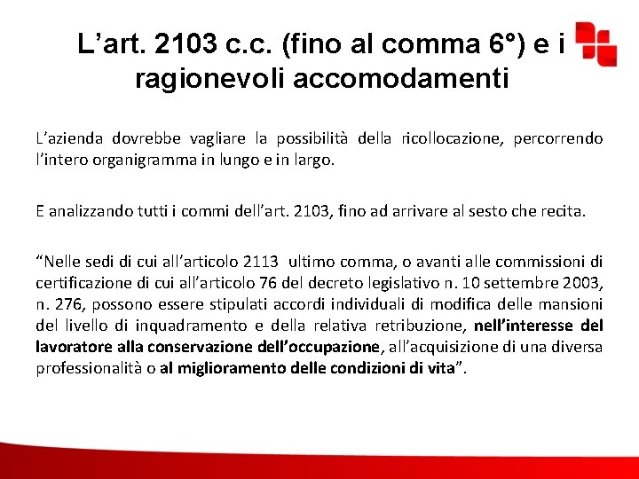 L’art. 2103 c. c. (fino al comma 6°) e i ragionevoli accomodamenti L’azienda dovrebbe