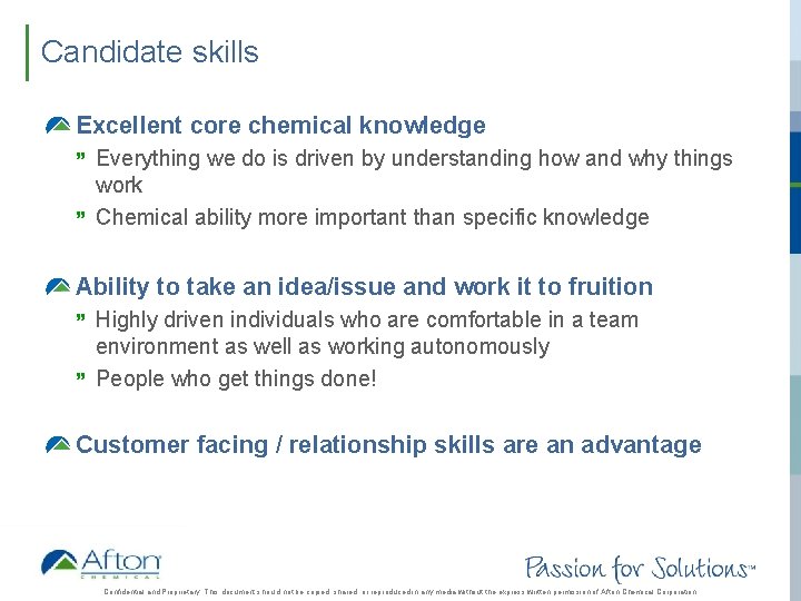 Candidate skills Excellent core chemical knowledge Everything we do is driven by understanding how