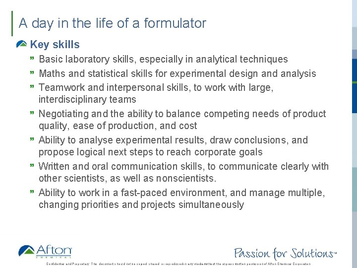 A day in the life of a formulator Key skills Basic laboratory skills, especially