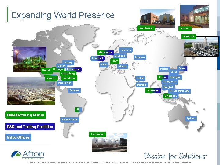 Expanding World Presence Manchester Suzhou Singapore Hamburg Manchester Bracknell Sauget Toronto Detroit Chicago Richmond