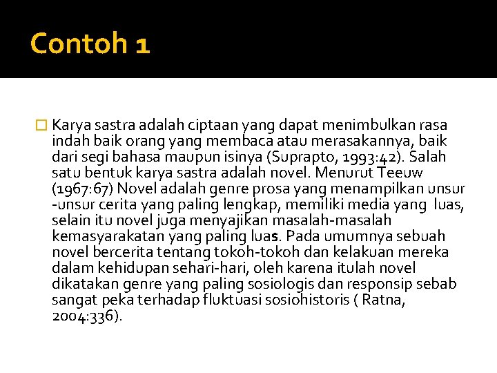 Contoh 1 � Karya sastra adalah ciptaan yang dapat menimbulkan rasa indah baik orang