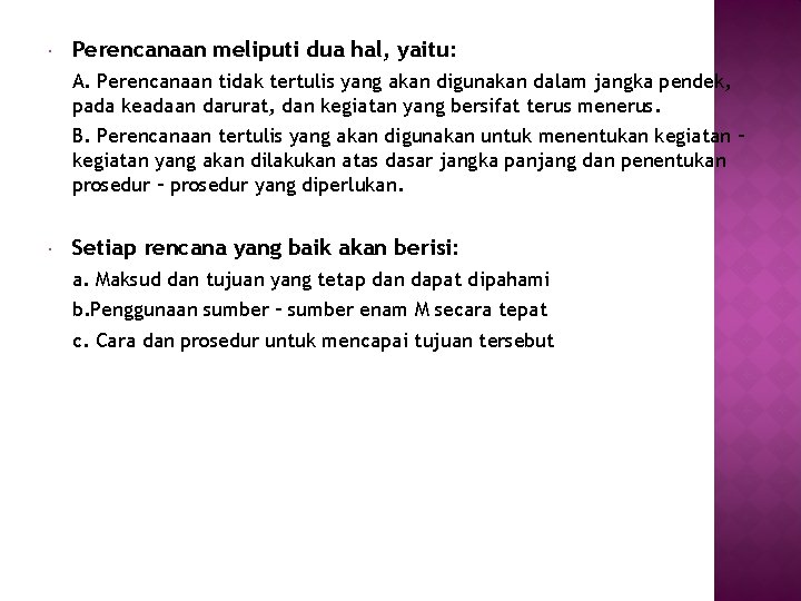  Perencanaan meliputi dua hal, yaitu: A. Perencanaan tidak tertulis yang akan digunakan dalam