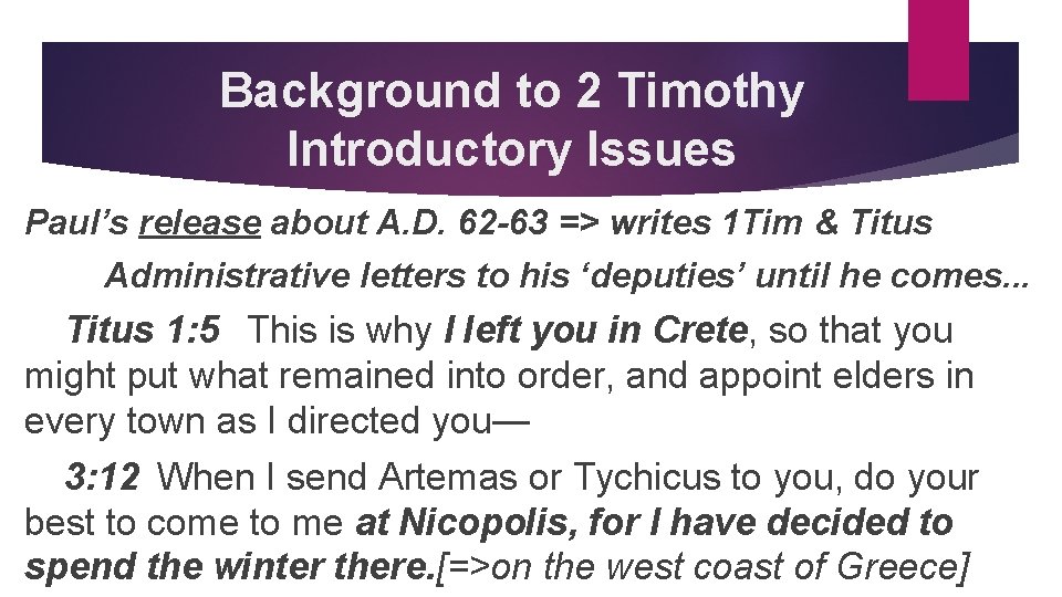 Background to 2 Timothy Introductory Issues Paul’s release about A. D. 62 -63 =>