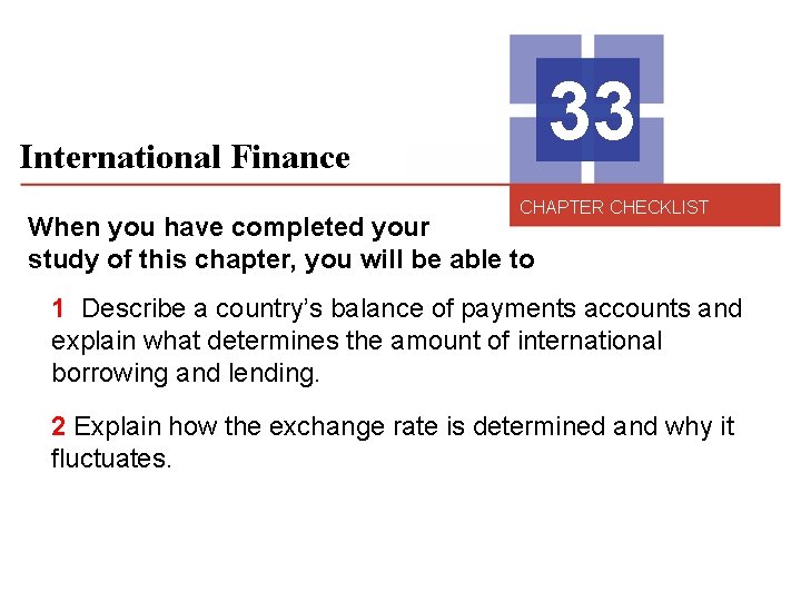 33 International Finance CHAPTER CHECKLIST When you have completed your study of this chapter,