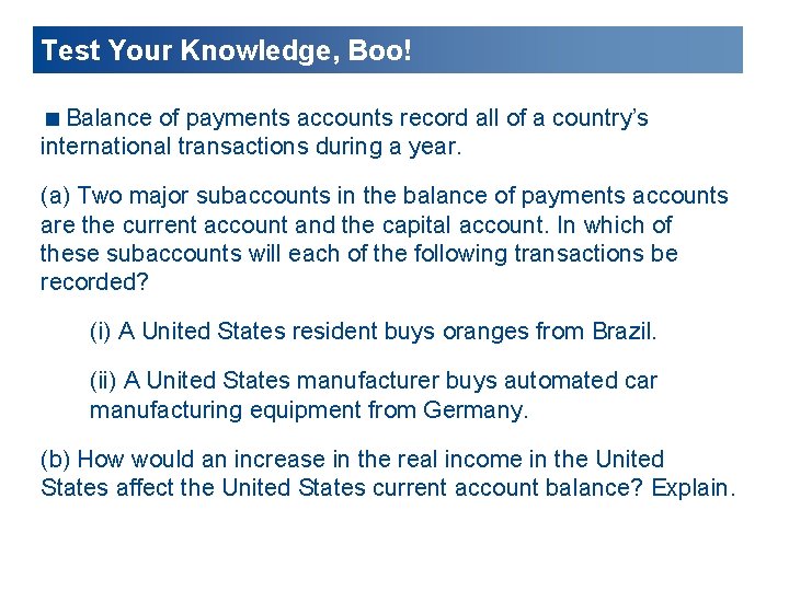 Test Your Knowledge, Boo! <Balance of payments accounts record all of a country’s international