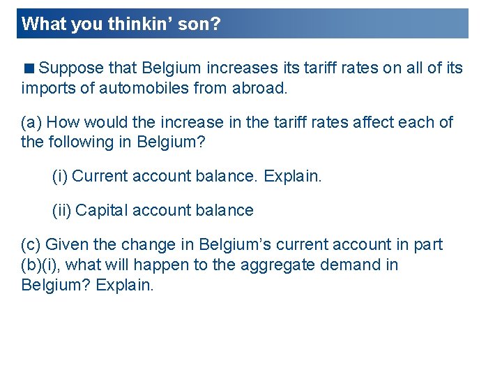 What you thinkin’ son? <Suppose that Belgium increases its tariff rates on all of