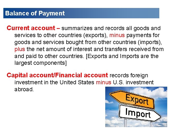 Balance of Payment Current account – summarizes and records all goods and services to