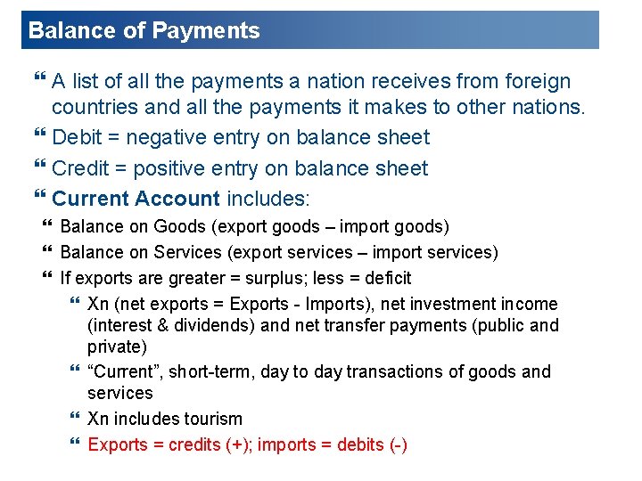 Balance of Payments A list of all the payments a nation receives from foreign